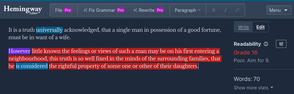 The famous opening lines of Jane Austen’s Pride and Prejudice novel don’t follow any of the writing tips listed in this blog post. At grade 16, they also have a very high readability score in the Hemingway Editor. Your technical document should have a readability score between grade 9 and 11.